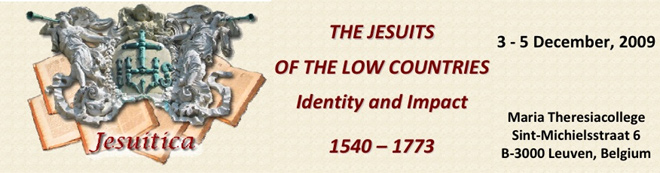 Conférence The Jesuits of the Low Countries - Identity & Impact - KUL Leuven - 3-5 Dec 2009